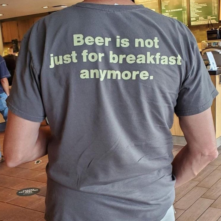 Beer Is Not Just For Breakfast Anymore Shirt